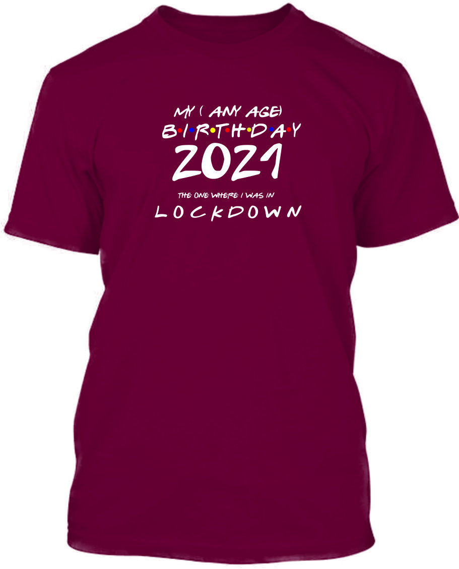 T Shirt happy place Lockdown 2021 FRIENDS TV SHOW BIRTHDAY 