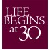 Life Begins At 30