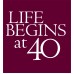 Life Begins At 40