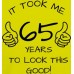 65 Look This Good