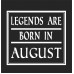 Legend Born August