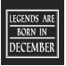 Legend Born December