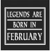 Legend Born February