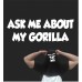 Ask Me About My Gorilla