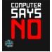 Computer Says No