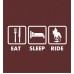 Eat Sleep Ride