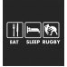 Eat Sleep Rugby