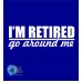Im Retired_ Go Around Me