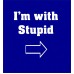 Im With Stupid
