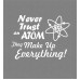 Never Trust An Atom